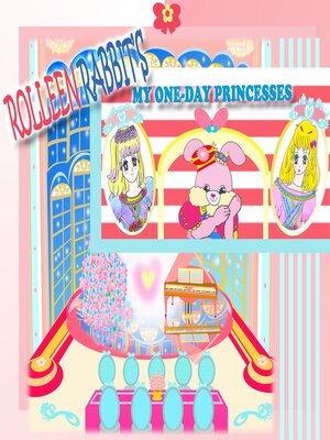 cover image of Rolleen Rabbit's My One-Day Princesses
